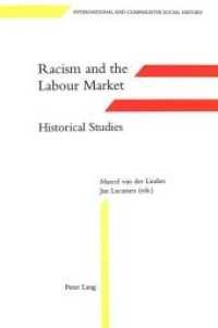 Racism and the Labour Market:- Historical Studies : In collaboration with Dik van Arkel, Els Deslé, Fred Goedbloed, Robert Kloosterman and Kenneth Lunn (International and Comparative Social History .1) （Neuausg. 1995. 648 S. 220 mm）