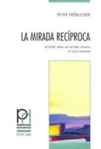 La mirada recíproca : Estudios sobre los últimos cuentos de Julio Cortázar (Perspectivas Hispánicas .2) （Neuausg. 1995. 260 S. 150 x 220 mm）