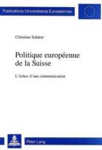 Politique europ&eacute;enne de la Suisse : L'&eacute;chec d'une communication (Europ&auml;ische Hochschulschriften / European University Studies/Publications Universitaires Europ&eacute;enne .30) （Neuausg. 1996. 152 S. 140 x 210 mm）