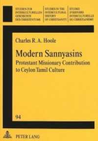 "Modern Sannyasins" : Protestant Missionary Contribution to Ceylon Tamil Culture. Dissertationsschrift (Studien zur interkulturellen Geschichte des Christentums / Etudes d'histoire interculturelle du chri .9) （Neuausg. 1995. 366 S. 140 x 210 mm）