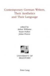 Contemporary German Writers, Their Aesthetics and Their Language (University of Bradford Studies .3) （Neuausg. 1996. 332 S. 150 x 220 mm）