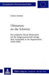 Ultimatum an die Schweiz (Europäische Hochschulschriften / European University Studies/Publications Universitaires Européenne .48) （Neuausg. 1991. 400 S. 230 mm）