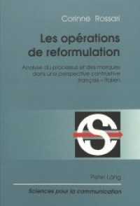 Les opérations de reformulation : Analyse du processus et des marques dans une perspective contrastive français - italien (Sciences pour la communication .40) （2., überarb. Aufl. 1997. XII, 220 S. 140 x 210 mm）
