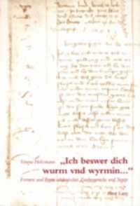 «Ich Beswer Dich Wurm Vnd Wyrmin...» : Formen Und Typen Altdeutscher Zaubersprueche Und Segen (Wiener Arbeiten Zur Germanischen Altertumskunde Und Philolog)