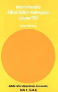 Internationales Alfred-Döblin-Kolloquium- Leipzig 1997 : Leipzig 1997 (Jahrbuch für Internationale Germanistik .46) （Neuausg. 1998. 230 S. 220 mm）