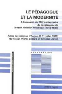 Le pédagogue et la modernité : A l'occasion du 250 e anniversaire de la naissance de Johann Heinrich Pestalozzi (1746-1827)- Actes du colloque d'Angers (9-11 juillet 1996) (Exploration .109) （Neuausg. 1998. IX, 238 S. 140 x 210 mm）