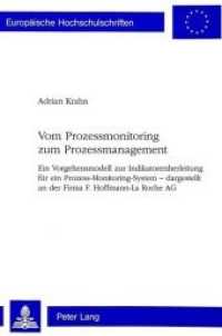 Vom Prozessmonitoring zum Prozessmanagement (Europäische Hochschulschriften / European University Studies/Publications Universitaires Européenne .23) （Neuausg. 1998. 293 S. 220 mm）