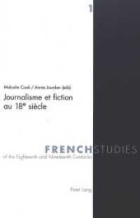 Journalisme et fiction au 18e siècle (French Studies of the Eighteenth and Nineteenth Centuries .1) （Neuausg. 1999. 241 S. 220 mm）