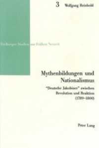 Mythenbildungen und Nationalismus : "Deutsche Jakobiner" zwischen Revolution und Reaktion (1789-1800). Dissertationsschrift (Freiburger Studien zur Frühen Neuzeit .3) （Neuausg. 1999. 319 S. 210 mm）