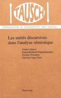 Les unités discursives dans l'analyse sémiotique: la segmentation du discours (Tausch .12) （Neuausg. 1999. 184 S. 220 mm）