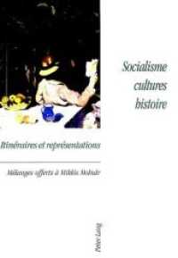 Socialisme, cultures, histoire- Itinéraires et représentations : Mélanges offerts à Miklós Molnár （Neuausg. 1999. VIII, 522 S. 150 x 220 mm）