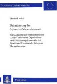 Privatisierung der Schweizer Nationalstrassen (Europäische Hochschulschriften / European University Studies/Publications Universitaires Européenne .26) （Neuausg. 2000. XX, 283 S.）
