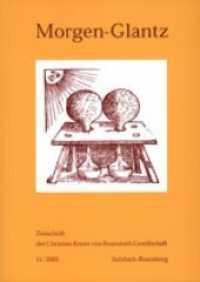 Morgen-Glantz : Zeitschrift der Christian Knorr von Rosenroth-Gesellschaft- 11/2001 (Morgen-Glantz .11) （Neuausg. 2001. 394 S.）