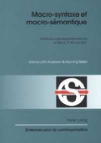 Macro-syntaxe et macro-sémantique : Actes du colloque international d'Århus, 17-19 mai 2001 (Sciences pour la communication .68) （Neuausg. 2002. VI, 440 S. 210 mm）