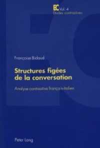 Structures figées de la conversation : Analyse contrastive français-italien (Etudes contrastives / Contrastive Studies .4) （Neuausg. 2002. X, 350 S. 210 mm）