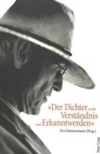 "Der Dichter sucht Verständnis und Erkanntwerden" : Neue Arbeiten zu Hermann Hesse und seinem Roman "Das Glasperlenspiel （Neuausg. 2002. 216 S. 150 x 220 mm）