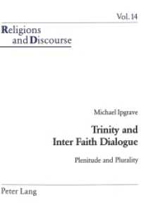Trinity and Inter Faith Dialogue : Plenitude and Plurality (Religions and Discourse .14) （2003. 397 S. 22 cm）