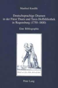 Deutschsprachige Dramen in der Fürst Thurn und Taxis Hofbibliothek in Regensburg (1750-1800) : Eine Bibliographie (IRIS .19) （Neuausg. 2002. 217 S. 220 mm）