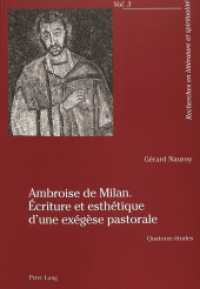Ambroise de Milan. Écriture et esthétique d'une exégèse pastorale : Quatorze études (Recherches en littérature et spiritualité .3)