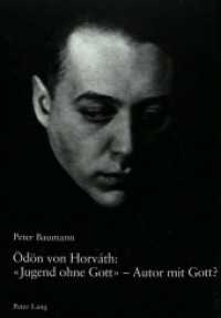 Ödön von Horváth: "Jugend ohne Gott" - Autor mit Gott? : Analyse der Religionsthematik anhand ausgewählter Texte. Dissertationsschrift. （2003. 555 S. 22 cm）