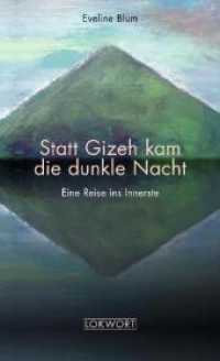Statt Gizeh kam die dunkle Nacht : Eine Reise ins Innerste （2011. 144 S. 20.5 cm）
