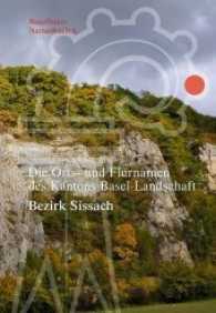 Die Orts- und Flurnamen des Kantons Basel-Landschaft : Bezirksband Sissach (Baselbieter Namenbuch .6) （Neuausg. 2017. 1289 S. 24.5 cm）