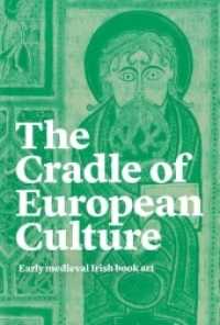 The Cradle of European Culture : Early medieval Irish book art （2018. 116 S. 43. 24 cm）