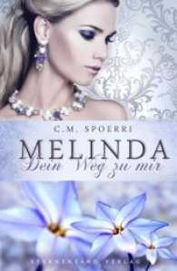 Melinda : Dein Weg zu mir （2017. 360 S. 202 mm）