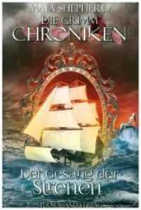 Die Grimm-Chroniken - Der Gesang der Sirenen (Die Grimm-Chroniken .4) （2018. 142 S. 20.3 cm）