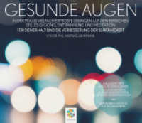 GESUNDE AUGEN, m. 1 Audio,1 Audio-CD : Meditative Heilentspannung f&uuml;r Erhalt und Verbesserung der Sehf&auml;higkeit * Inklusive CD als MP3-Download. In der Praxis vielfach erprobte &Uuml;bungen aus den Bereichen Stilles Qi Gong, Entspannung und