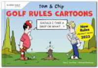 Golf Rules Cartoons with Tom & Chip （2022. 96 S. 80 Farbzeichn. 17 x 24.5 cm）