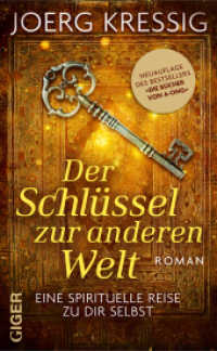 Der Schlüssel zur anderen Welt : Eine spirituelle Reise zu dir selbst. Roman （2. Aufl. 2017. 180 S. 18.5 cm）