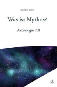 Was ist Mythos? : Astrologie 2.0 （2016. 303 S. 21 cm）