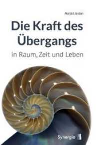 Die Kraft des Übergangs : In Raum, Zeit und Leben （2017. 128 S. m. Abb. 212 mm）