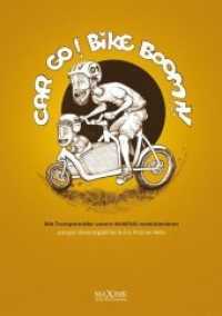 Car Go! Bike Boom!!! : Wie Transportr&auml;der unsere Mobilit&auml;t revolutionieren （2018. 224 S. Fotos. 24 cm）