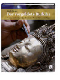 Der vergoldete Buddha : Traditionelles Kunsthandwerk der Newar-Giesser in Nepal （2017. 328 S. 551 Abb. 30.5 cm）