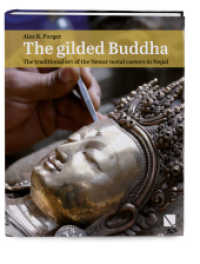 The gilded Buddha : The traditional art of the Newar metal casters in Nepal （2017. 328 S. 551 Abb. 30.5 cm）