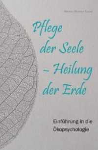 Pflege der Seele - Heilung der Erde : Einführung in die Ökopsychologie （2019. 280 S. Fotos von Carl Gustav Jung, Paul Shepard, Theodore Roszak）