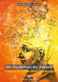 Die Psychologie der Zukunft : Erfahrungen der modernen Bewusstseinsforschung (Edition Astroterra) （3. Auflage 2019. 2002. 368 S. 39 Abb. 24 cm）