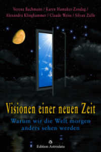 Visionen einer neuen Zeit : Warum wir die Welt morgen anders sehen werden (Edition Astrodata) （1., Aufl. 2010. 144 S. durchgehend vierfarbig. 21 cm）