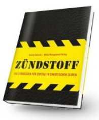 Zündstoff : 150 Strategien für Erfolg in chaotischen Zeiten （2014. 272 S. m. farb. Abb. 23.2 cm）
