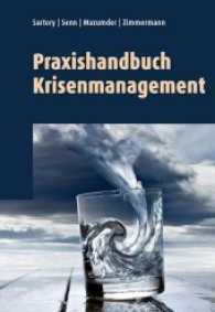 Praxishandbuch Krisenmanagement : Krisenmanagement nach der 4C-Methode. Command - Communication - Care - Compliance （2., aktualis. u. erw. Aufl. 2016. 280 S. m. Abb. u. Fotos. 24 cm）