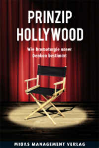 Prinzip Hollywood : Wie Dramaturgie unser Denken bestimmt （2014. 224 S. 21.50 cm）