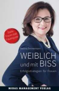 Weiblich und mit Biss : Erfolgsstrategien für Frauen （2015. 208 S. 21 cm）