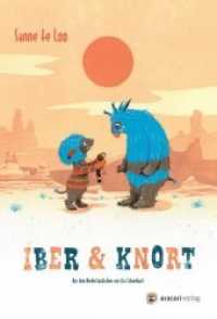 Iber und Knort : Bilderbuch （Neuausg. 2020. 32 S. m. zahlr. bunten Bild. 30.5 cm）