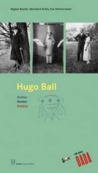 Hugo Ball : Dichter, Denker, Dadaist. Begleitpublikation zur Ausstellung im Museo Hermann Hesse, Montagnola （2. Aufl. 2015. 78 S. m. zahlr. Abb. 26 cm）