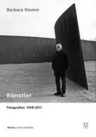 Barbara Klemm Künstler : Fotografien 1968-2011. Katalog zur Ausstellung in der kestnergesellschaft Hannover, 2012 （2012. 168 S. ca. 150 Fotos im Duoton. 21.5 cm）