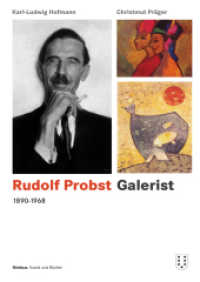Rudolf Probst 1890-1968, Galerist （2021. 400 S. 250 Abb. 28 cm）