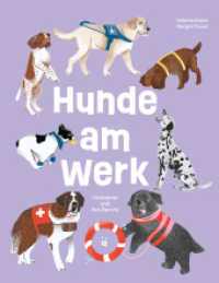 Hunde am Werk : Vierbeiner und ihre Berufe （2022. 104 S. mit zahlreichen Abbildungen. 27.5 cm）