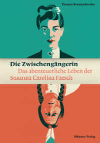 Die Zwischengängerin : Das abenteuerliche Leben der Susanna Carolina Faesch （2022. 320 S. 23 cm）